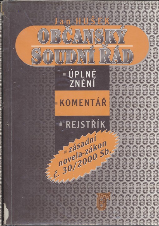 Občanský soudní řád : úplné znění, komentář, rejstřík, zásadní novela - zákon č. 30/2000 Sb /