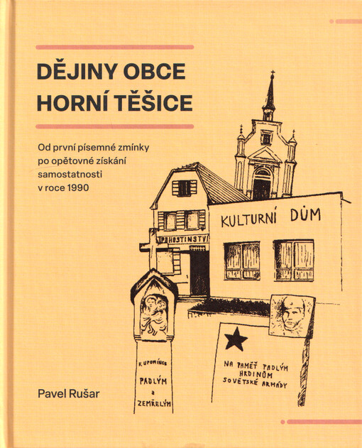 Dějiny obce Horní Těšice : od první písemné zmínky po opětovné získání samostatnosti v roce 1990