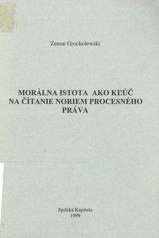 Morálna istota ako kľúč na čítanie noriem procesného práva