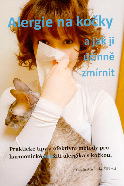 Alergie na kočky a jak ji účinně zmírnit : praktické tipy a efektivní metody pro harmonické soužití alergika s kočkou