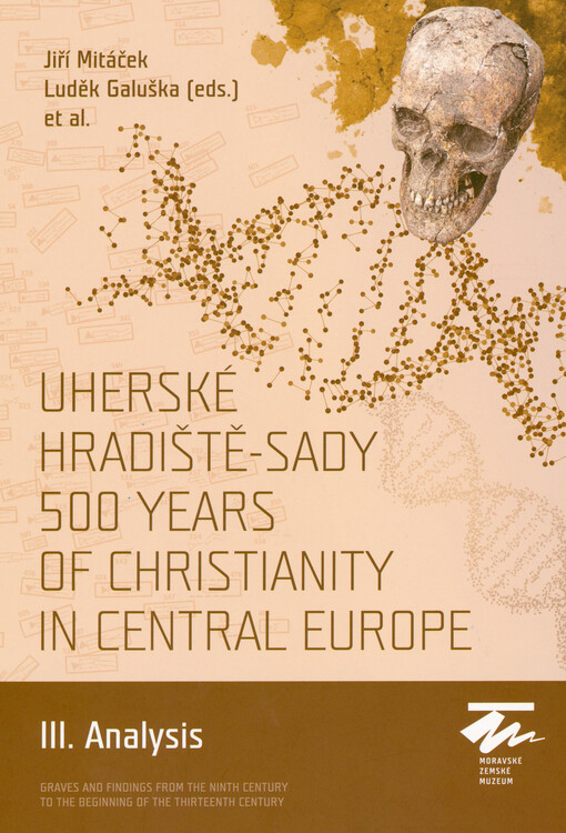 Uherské Hradiště-Sady : 500 years of Christianity in central Europe. III., Analysis