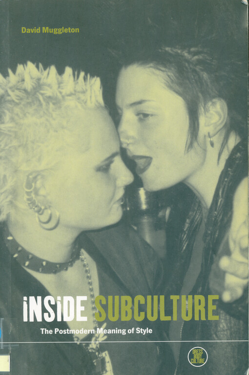 Inside subculture : the postmodern meaning of style