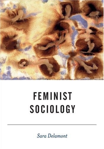 Feminist Sociology (BSA New Horizons in Sociology)