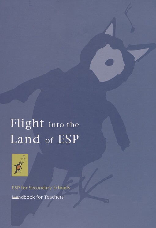 Flight into the land of ESP :ESP for secondary schools : hanbook for teachers