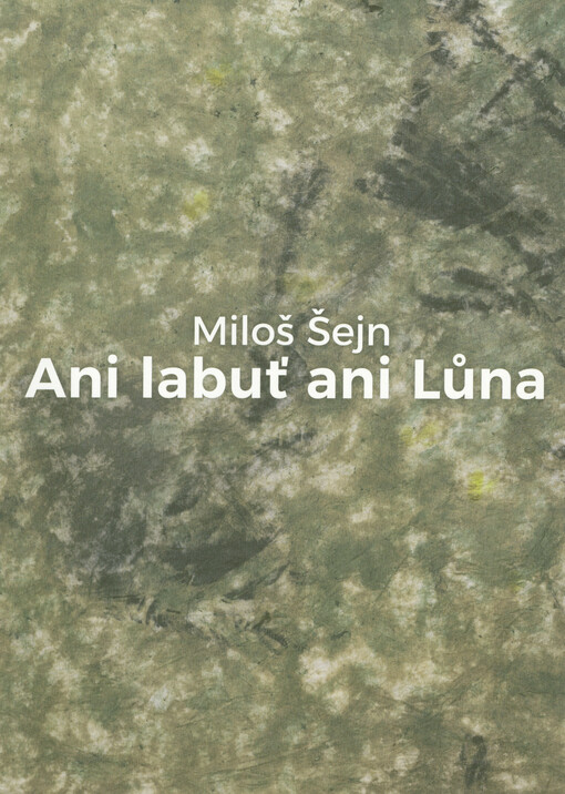 Miloš Šejn : ani labuť ani Lůna