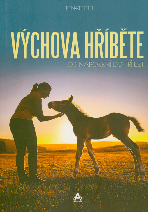 Výchova hříběte : od narození do tří let