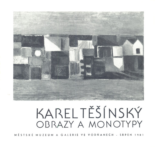 Karel Těšínský : obrazy a monotypy