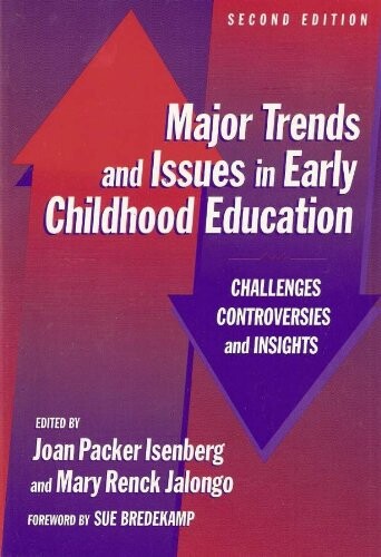 Major trends and issues in early childhood education : challenges, controversies, and insights