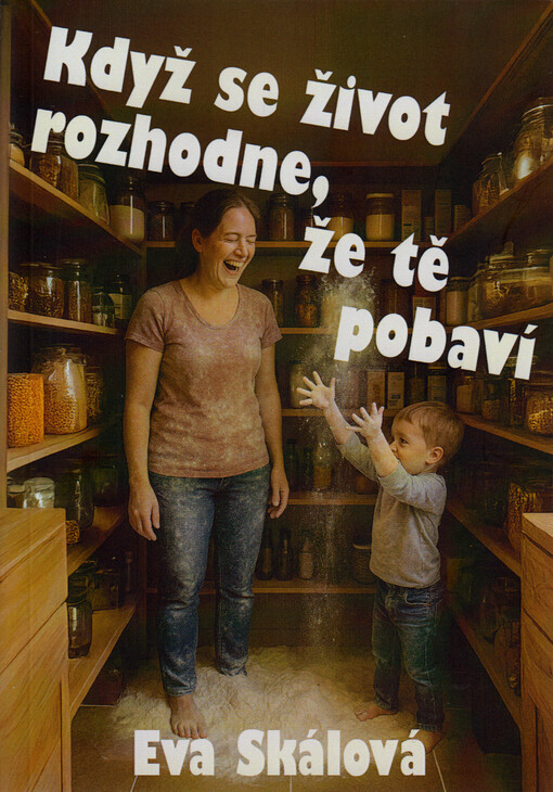 Když se život rozhodne, že tě pobaví