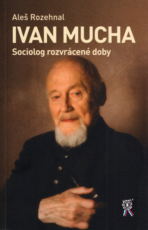 Ivan Mucha : sociolog rozvrácené doby