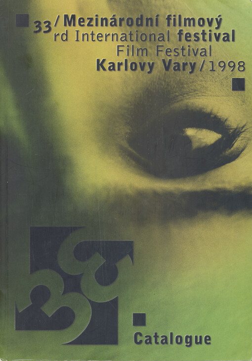 33. Mezinárodní filmový festival Karlovy Vary / 1998 = 33rd International Film Festival Karlovy Vary / 1998 : catalogue