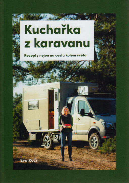 Kuchařka z karavanu : recepty nejen na cestu kolem světa