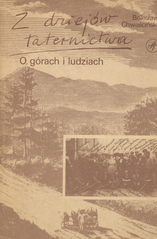 Z dziejów taternictwa : o górach i ludziach