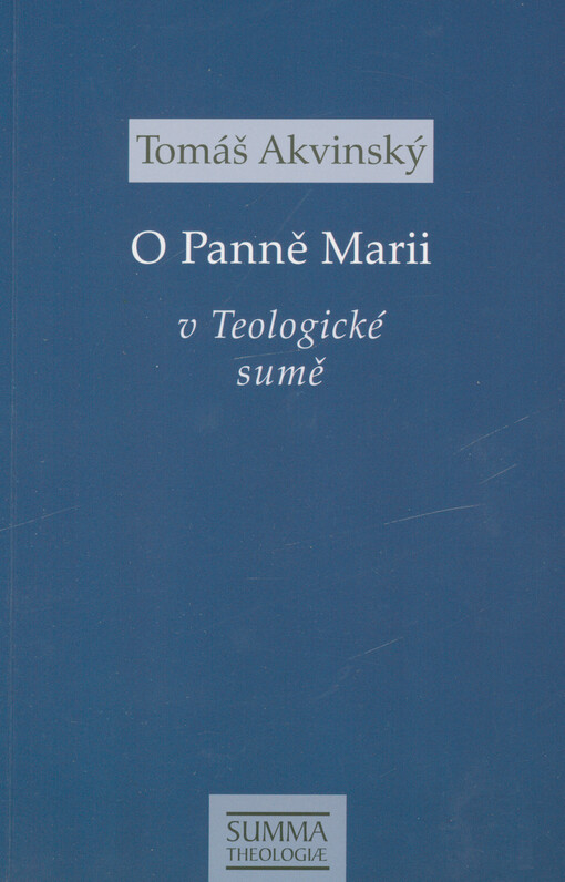O Panně Marii v Teologické sumě : Sth III, q. 27-30