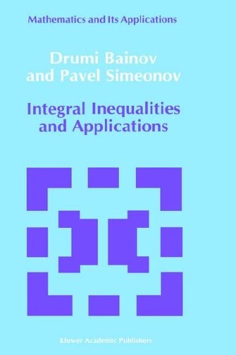 Integral Inequalities and Applications (Mathematics and its Applications)