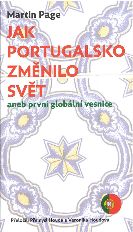 Jak Portugalsko změnilo svět, aneb, První globální vesnice