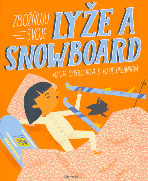 Zbožňuju svoje lyže a snowboard