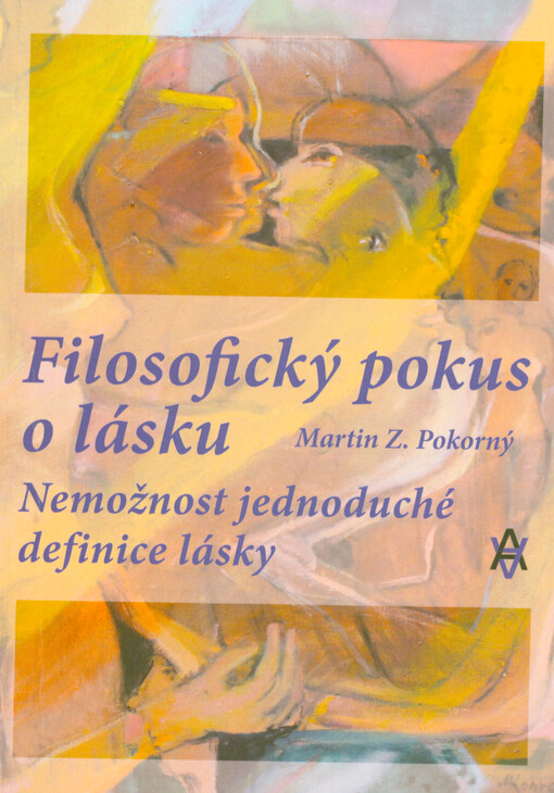 Filosofický pokus o lásku : nemožnost jednoduché definice lásky