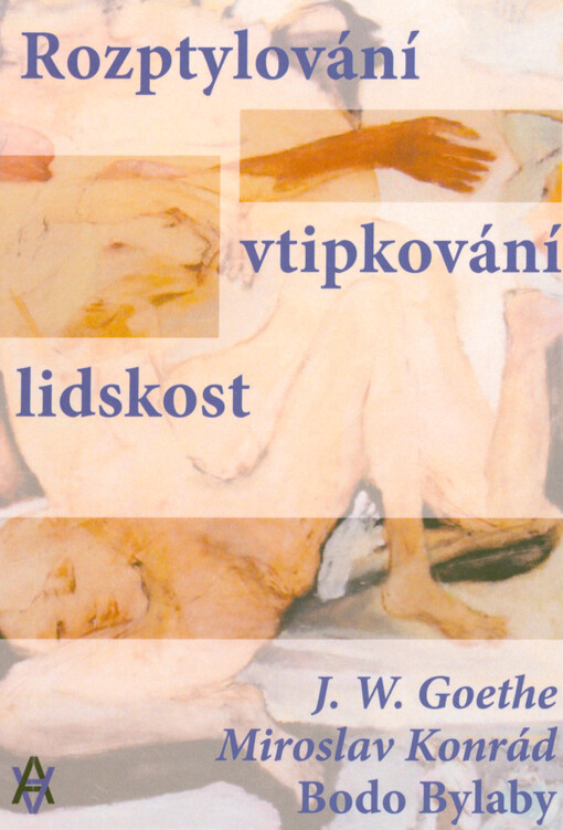Rozptylování, vtipkování, lidskost : J.W. Goethe - Miroslav Konrád