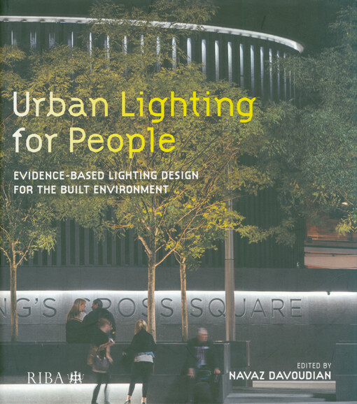 Urban lighting for people : evidence-based lighting design for the built environment