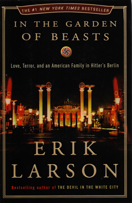 In the garden of beasts : love, terror, and an American family in Hitler's Berlin