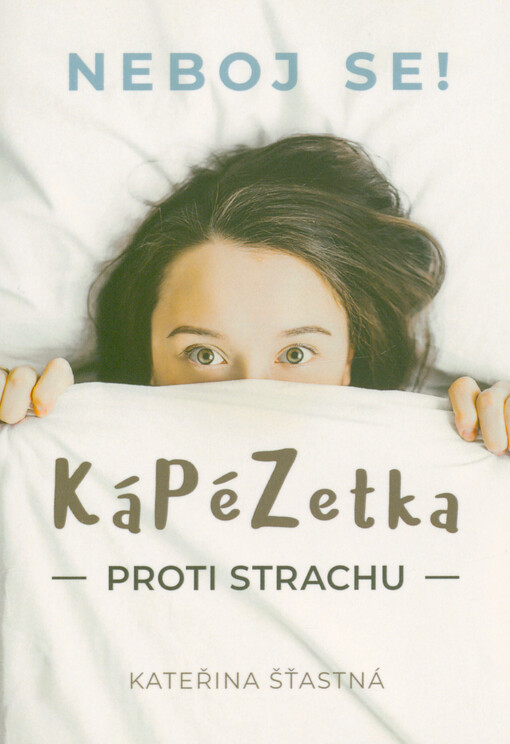 KáPéZetka proti strachu : neboj se!