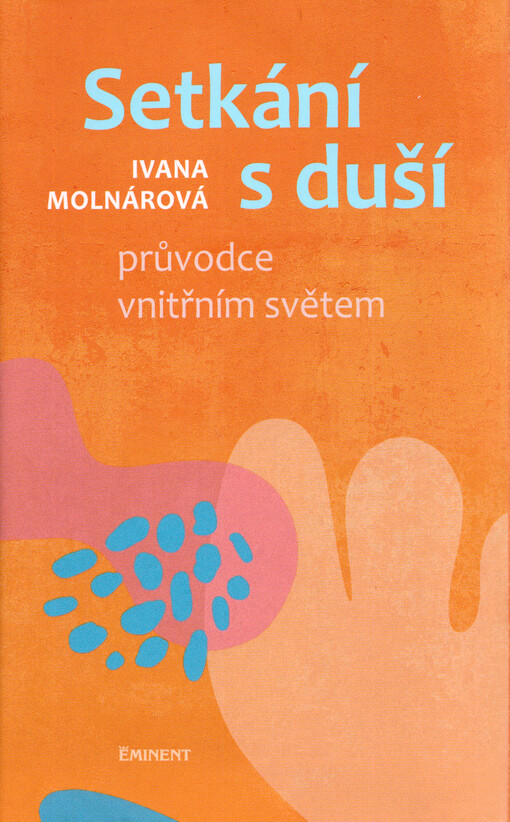 Setkání s duší : průvodce vnitřním světem