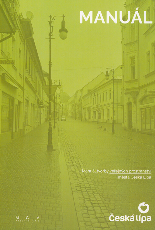 Manuál : manuál tvorby veřejných prostranství města Česká Lípa