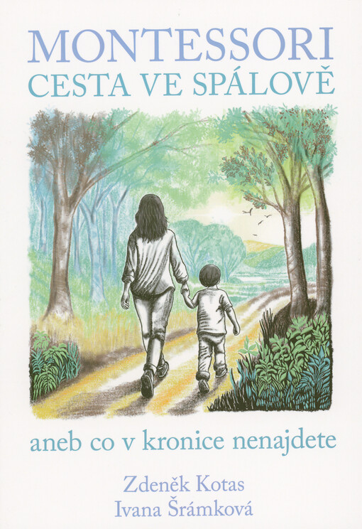 Montessori cesta ve Spálově, aneb, Co v kronice nenajdete