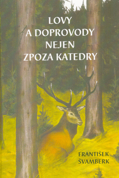Lovy a doprovody nejen zpoza katedry