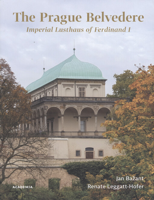 The Prague Belvedere : imperial Lusthaus of Ferdinand I