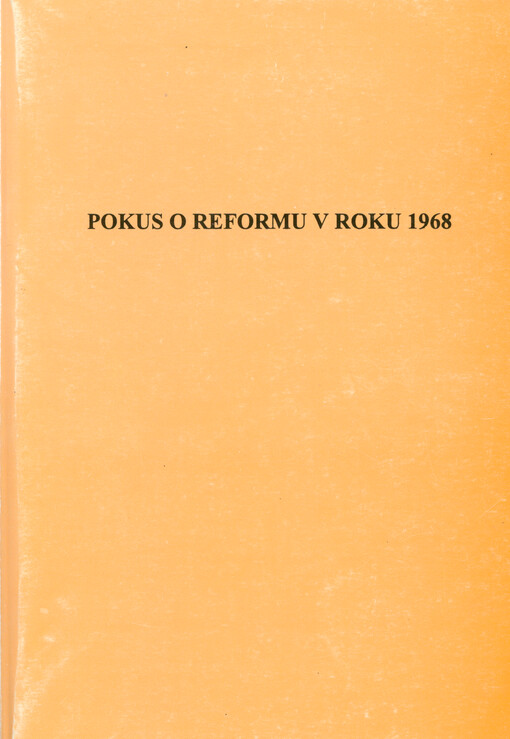Pokus o reformu v roku 1968 : (historicko-politologické pohľady)