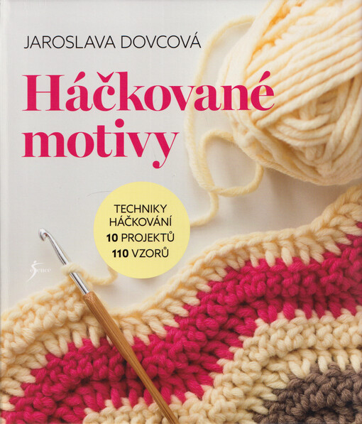 Háčkované motivy : techniky háčkování, 10 projektů, 110 vzorů