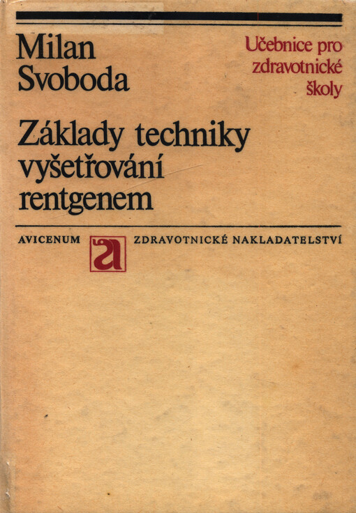 Základy techniky vyšetřování rentgenem : učebnice pro střední zdravotnické školy, obor radiologických laborantů
