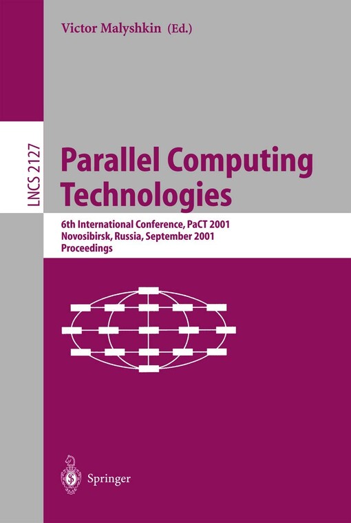 Parallel Computing Technologies: 6th International Conference, PaCT 2001, Novosibirsk, Russia, September 3-7, 2001 Proceedings (Lecture Notes in Computer Science)