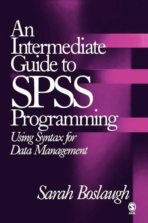 An Intermediate Guide to SPSS Programming: Using Syntax for Data Management