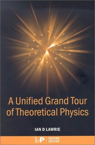 A Unified Grand Tour of Theoretical Physics, 2nd edition