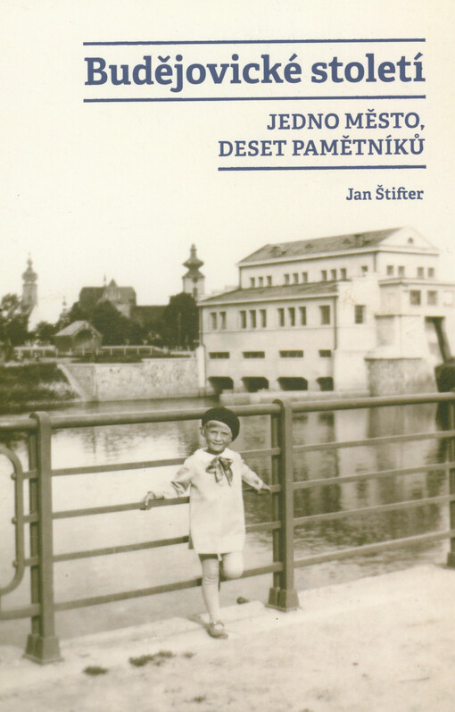 Budějovické století : jedno město, deset pamětníků