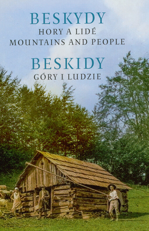 Beskydy : hory a lidé = Beskydy : mountains and people = Beskidy : góry i ludzie