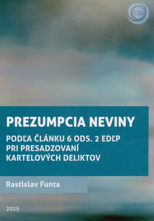 Prezumpcia neviny podľa článku 6 ods. EDĹP pri presadzovaní kartelových deliktov