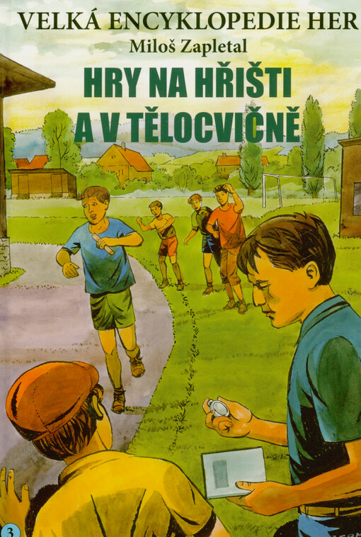 Velká encyklopedie her. III. svazek, Hry na hřišti a v tělocvičně