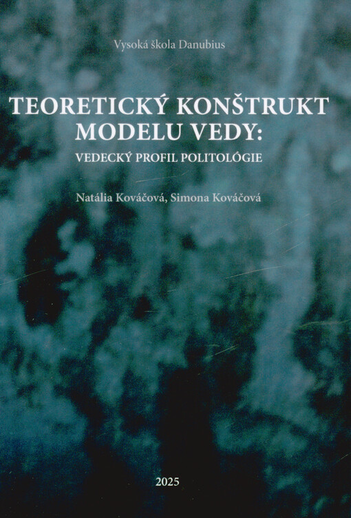 Teoretický konštrukt modelu vedy : vedecký profil politológie
