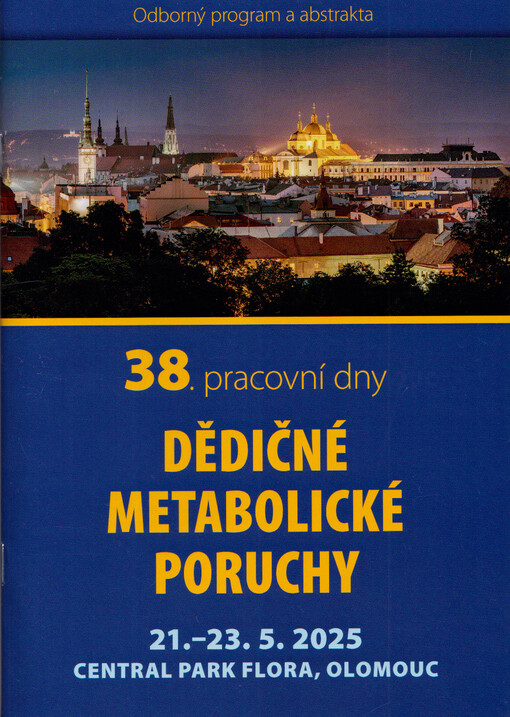 38. pracovní dny dědičné metabolické poruchy : 21.-23. května 2025, Central Park Flora (hotel Flora), Olomouc