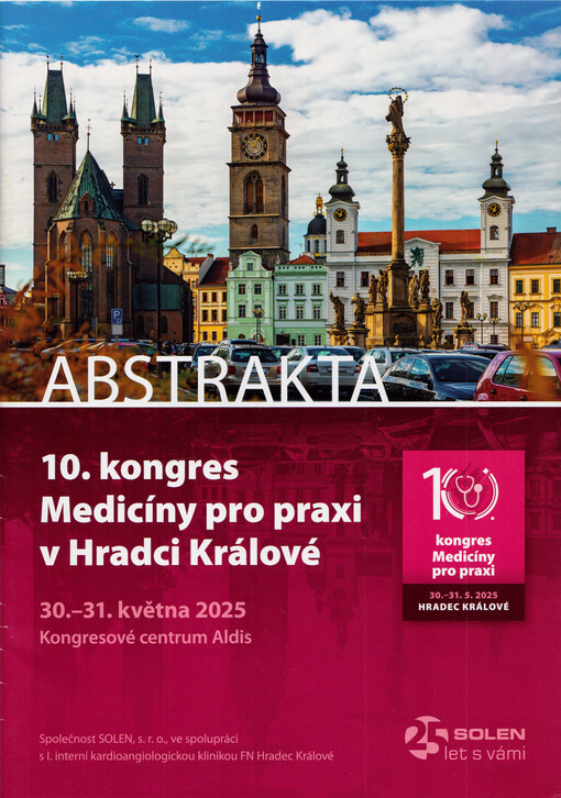 10. kongres Medicíny pro praxi v Hradci Králové : 30.-31. května 2025, Kongresové centrum Aldis : abstrakta