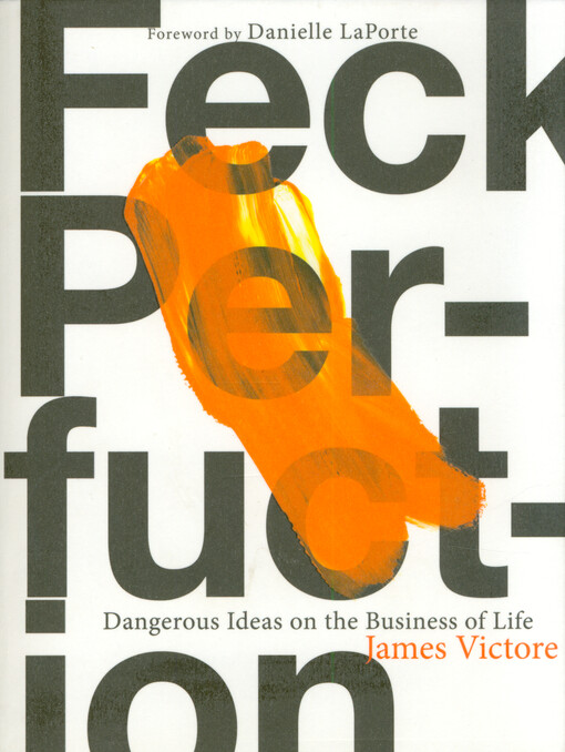 Feck perfuction : dangerous ideas on the business of life
