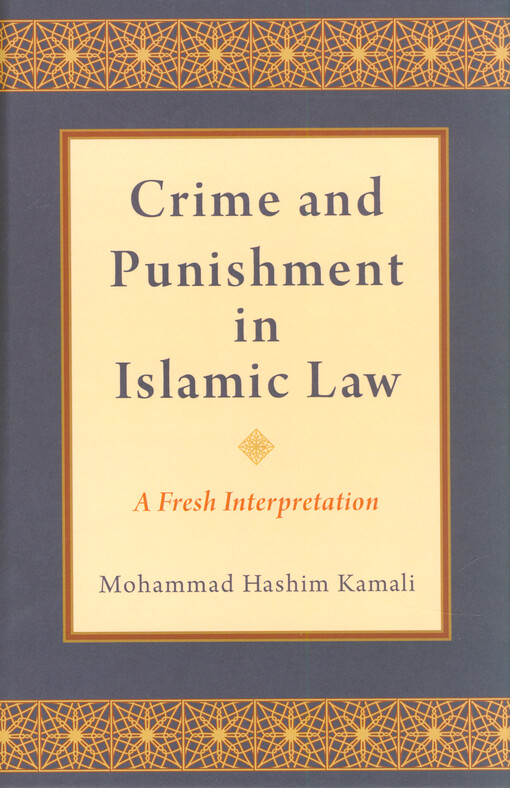 Crime and punishment in Islamic law : a fresh interpretation