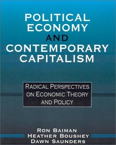 Political Economy and Contemporary Capitalism: Radical Perspectives on Economic Theory and Policy