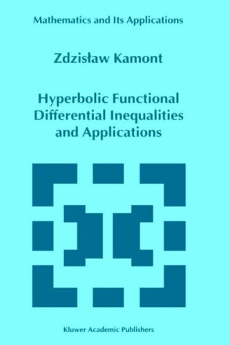 Hyperbolic Functional Differential Inequalities and Applications (Mathematics and Its Applications (closed))