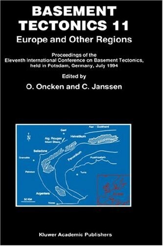 Basement Tectonics 11 - Europe and Other Regions (Proceedings of the International Conferences on Basement Tectonics)