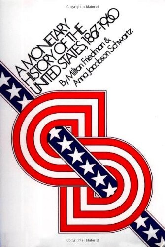 A monetary history of the United States 1867-1960